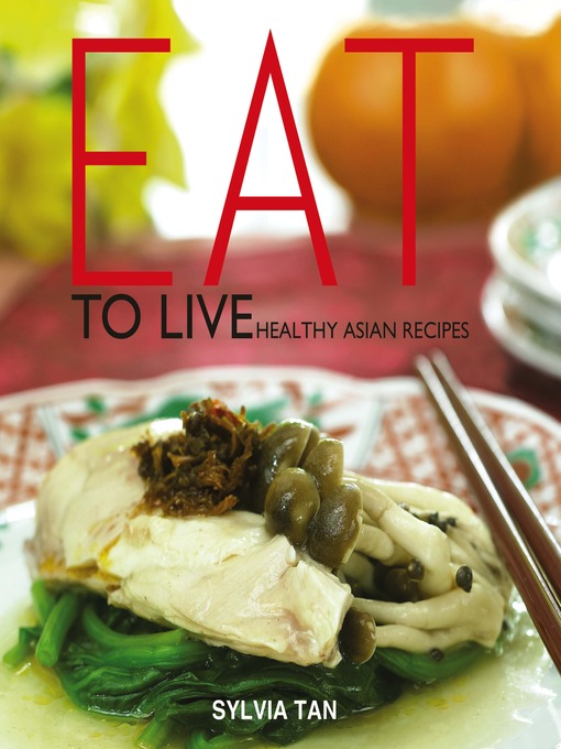 Title details for Eat To Live by Sylvia Tan - Available